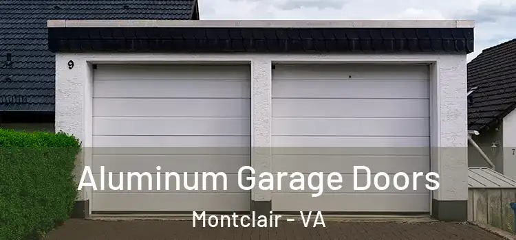  Aluminum Garage Doors Montclair - VA