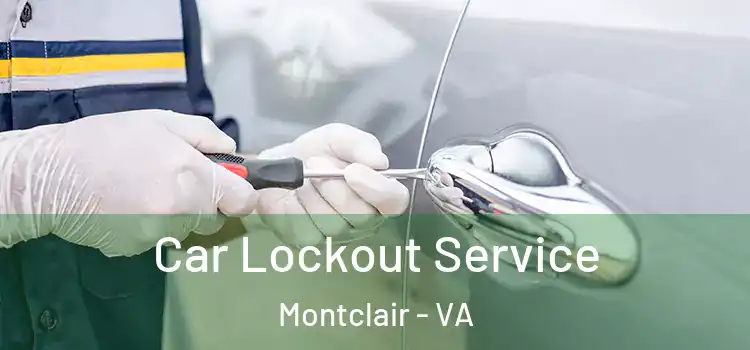  Car Lockout Service Montclair - VA