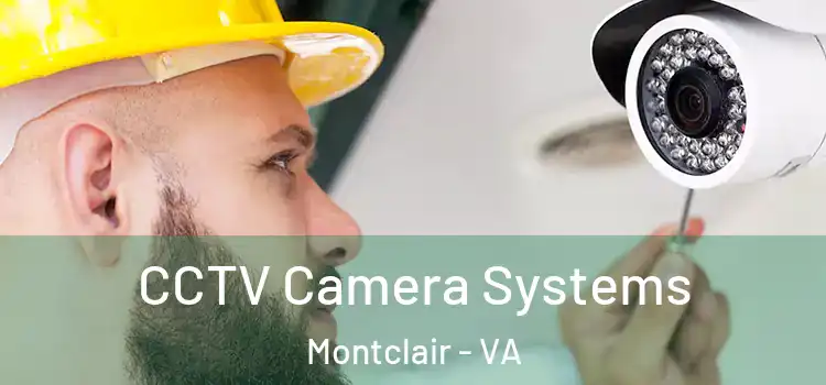  CCTV Camera Systems Montclair - VA