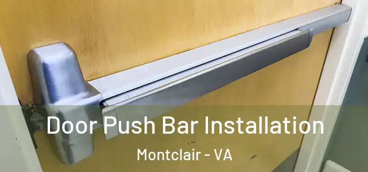Door Push Bar Installation Montclair - VA