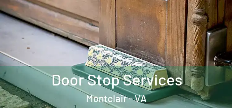 Door Stop Services Montclair - VA