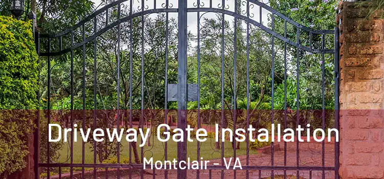  Driveway Gate Installation Montclair - VA
