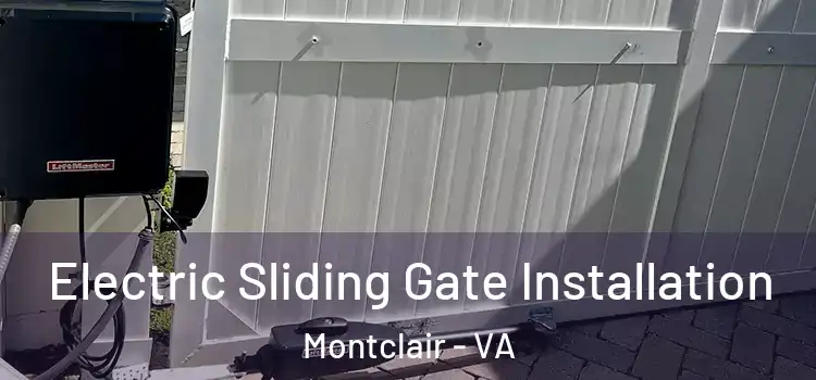  Electric Sliding Gate Installation Montclair - VA