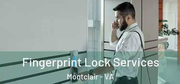  Fingerprint Lock Services Montclair - VA