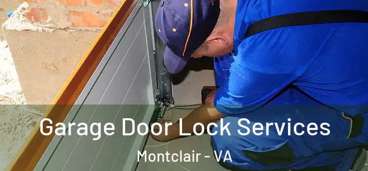  Garage Door Lock Services Montclair - VA