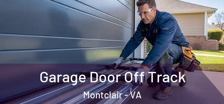  Garage Door Off Track Montclair - VA