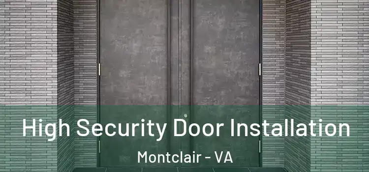High Security Door Installation Montclair - VA