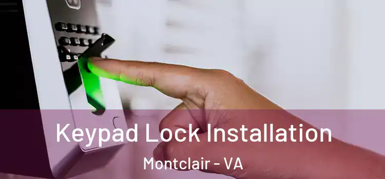 Keypad Lock Installation Montclair - VA