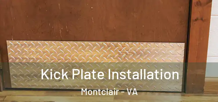  Kick Plate Installation Montclair - VA