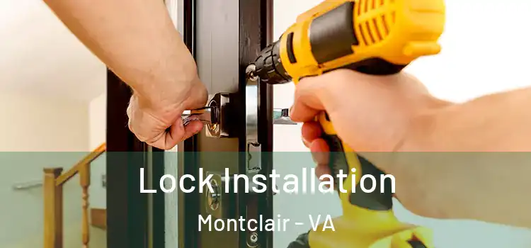  Lock Installation Montclair - VA