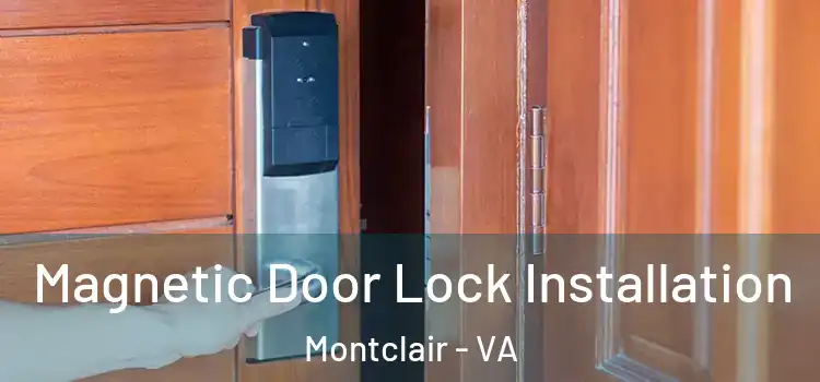  Magnetic Door Lock Installation Montclair - VA