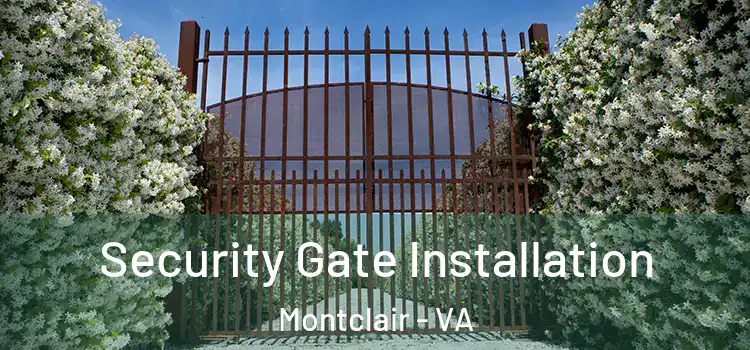  Security Gate Installation Montclair - VA