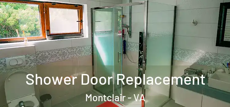 Shower Door Replacement Montclair - VA