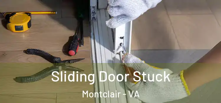  Sliding Door Stuck Montclair - VA