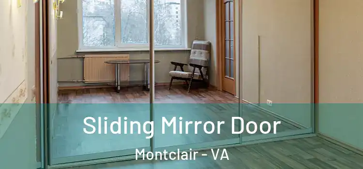  Sliding Mirror Door Montclair - VA