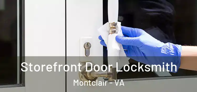 Storefront Door Locksmith Montclair - VA