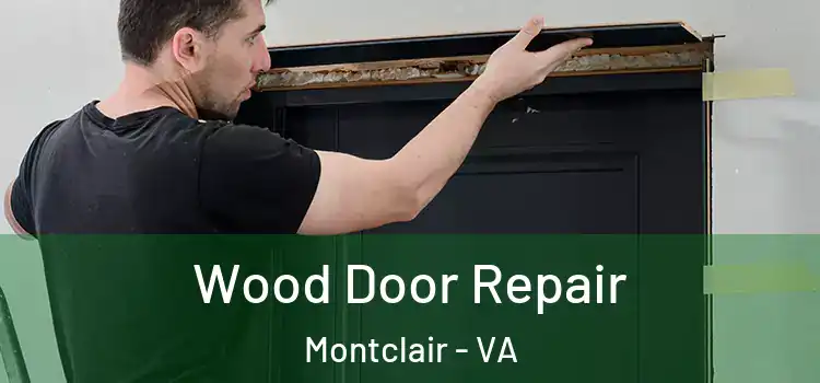 Wood Door Repair Montclair - VA
